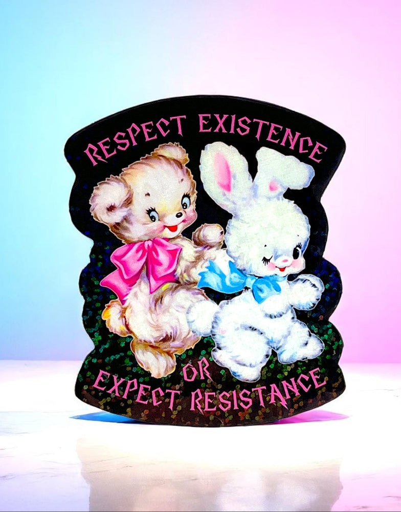 Respect Existence or Expect Resistence Sticker (ONLINE ORDER ONLY)