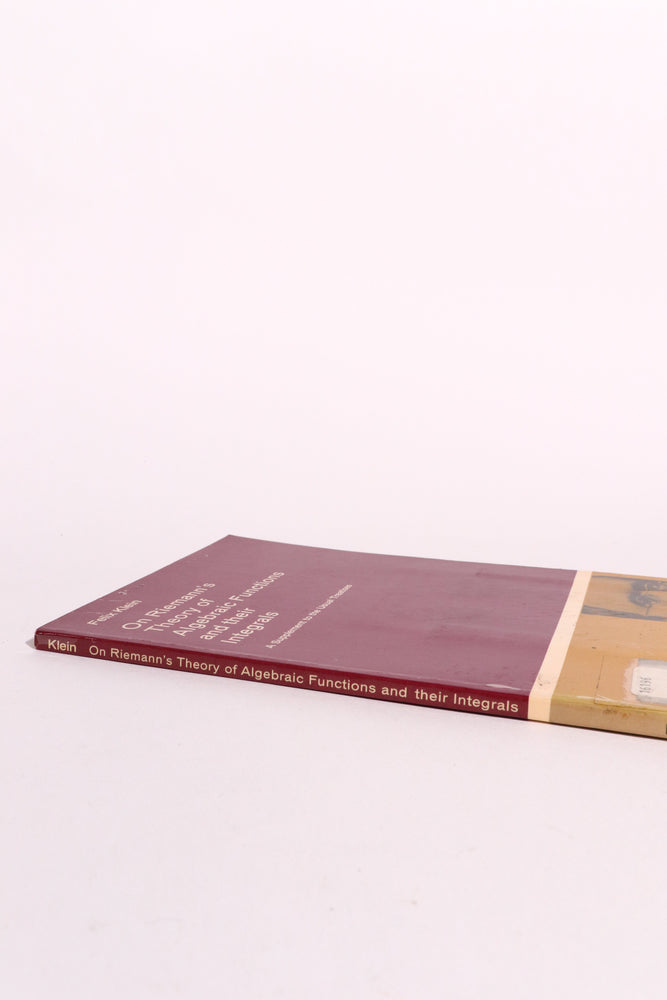 On Riemann's Theory of Algebraic Functions and Their Integrals — Felix Klein (ONLINE ORDER ONLY)