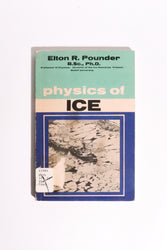 The Physics of Ice — E. R. Pounder, First Edition, 1965 (ONLINE ORDER ONLY)
