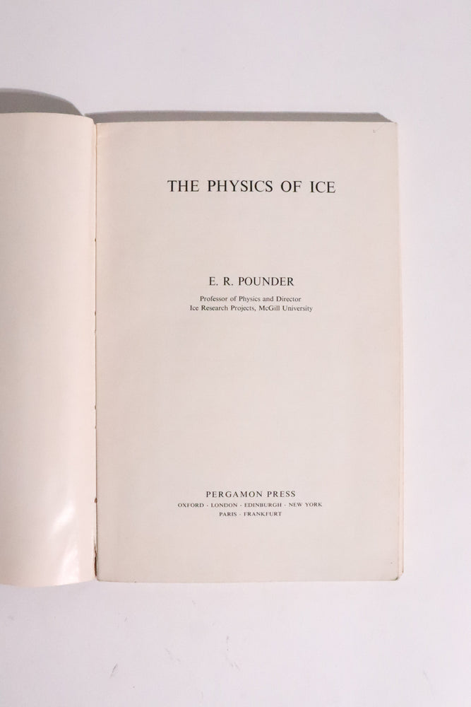The Physics of Ice — E. R. Pounder, First Edition, 1965 (ONLINE ORDER ONLY)