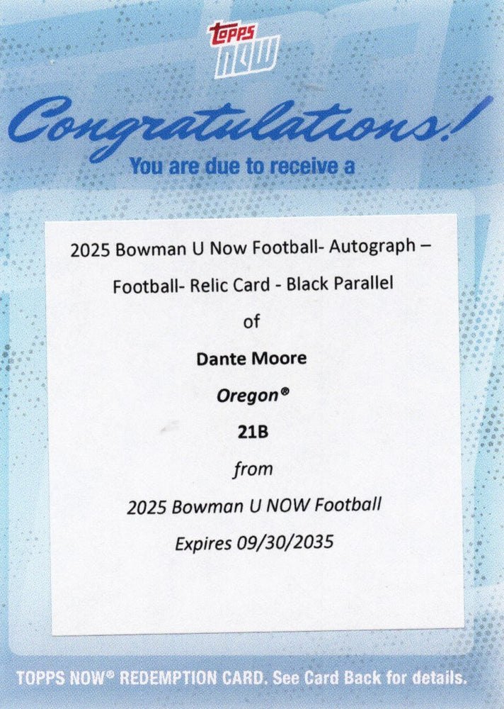 2025 Topps Bowman U Now Dante Moore #21B Football Auto Relic Black /10 Redemption Oregon Ducks Rookie RC Football Card (ONLINE ORDER ONLY)