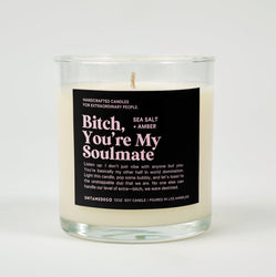 Bitch You're My Soulmate Glass Candle (ONLINE ORDER ONLY)