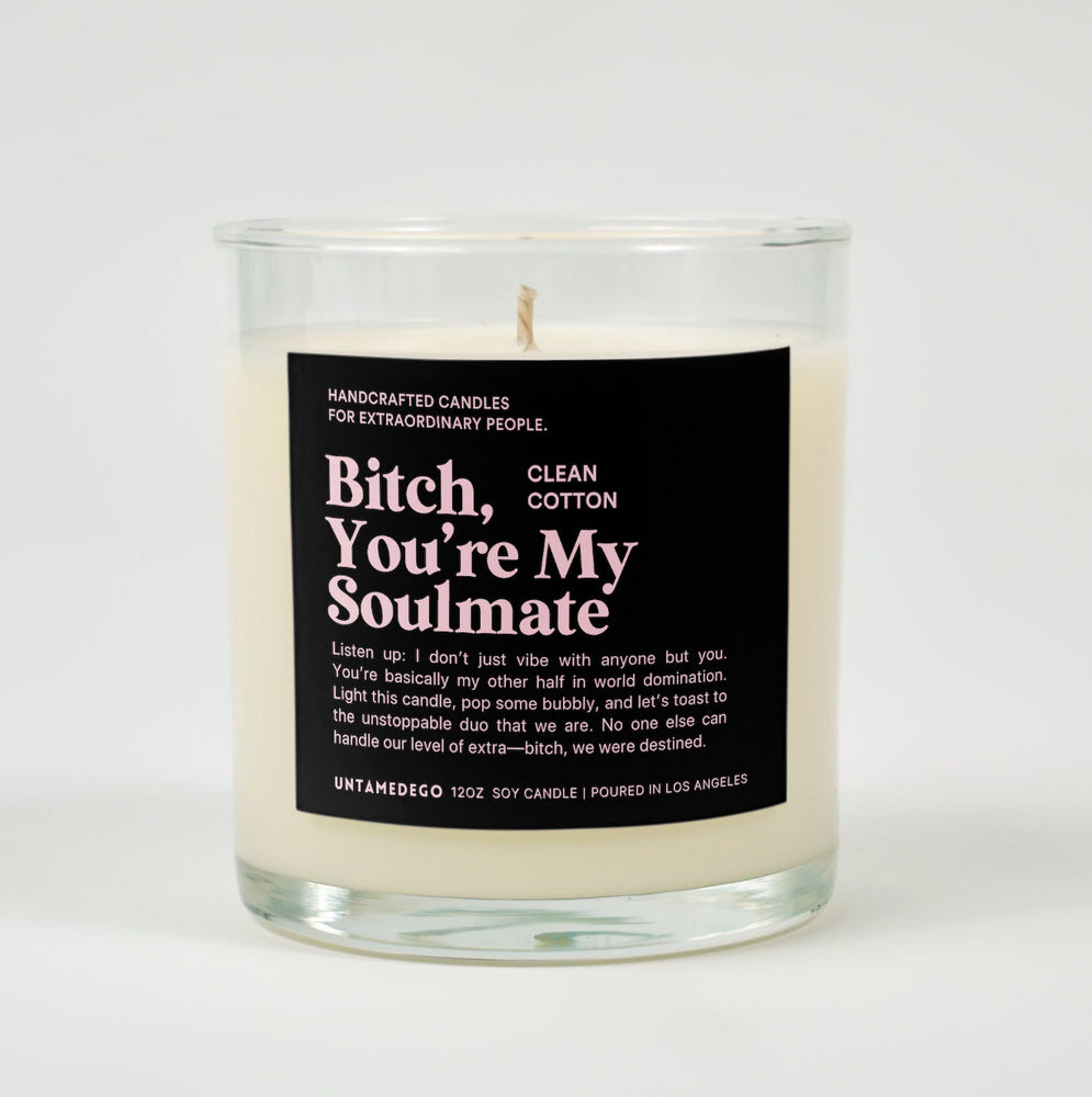 Bitch You're My Soulmate Glass Candle (ONLINE ORDER ONLY)