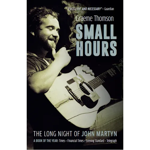 Small Hours: The Long Night of John Martyn - Paperback (ONLINE ORDER ONLY)