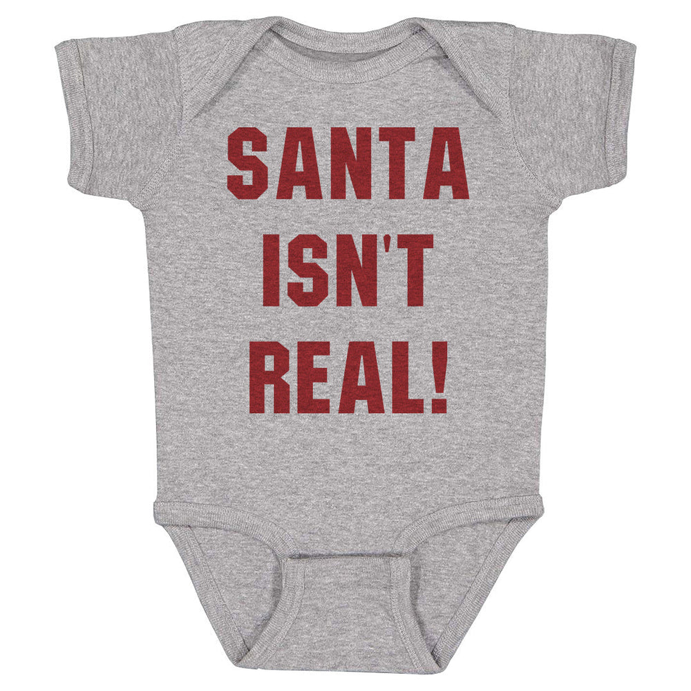 Christmas Santa Isn't Real (ONLINE ORDER ONLY)
