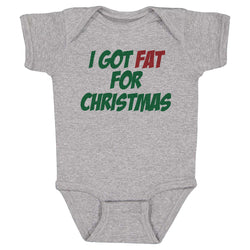 Christmas I Got Fat For Christmas (ONLINE ORDER ONLY)