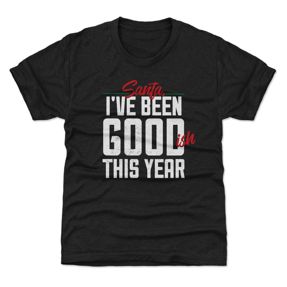 Christmas I've Been Goodish This Year WHT (ONLINE ORDER ONLY)
