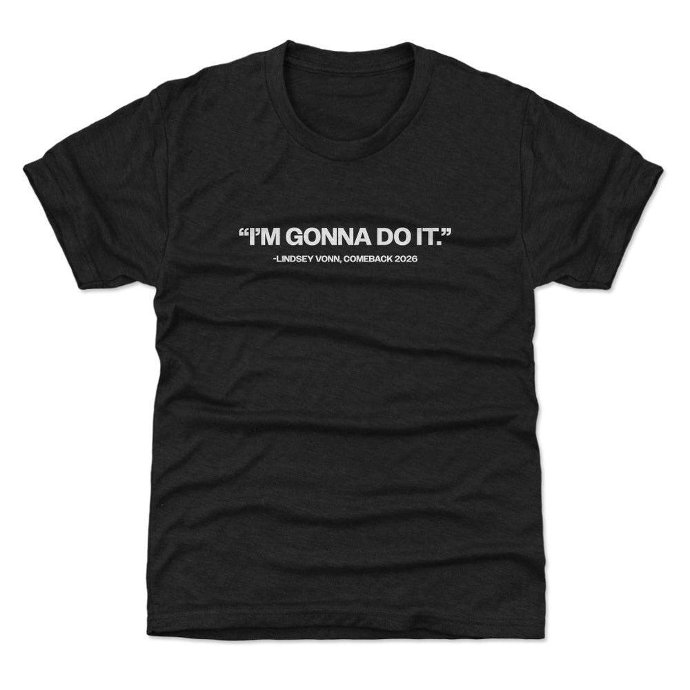 Lindsey Vonn I'm Gonna Do It WHT (ONLINE ORDER ONLY)
