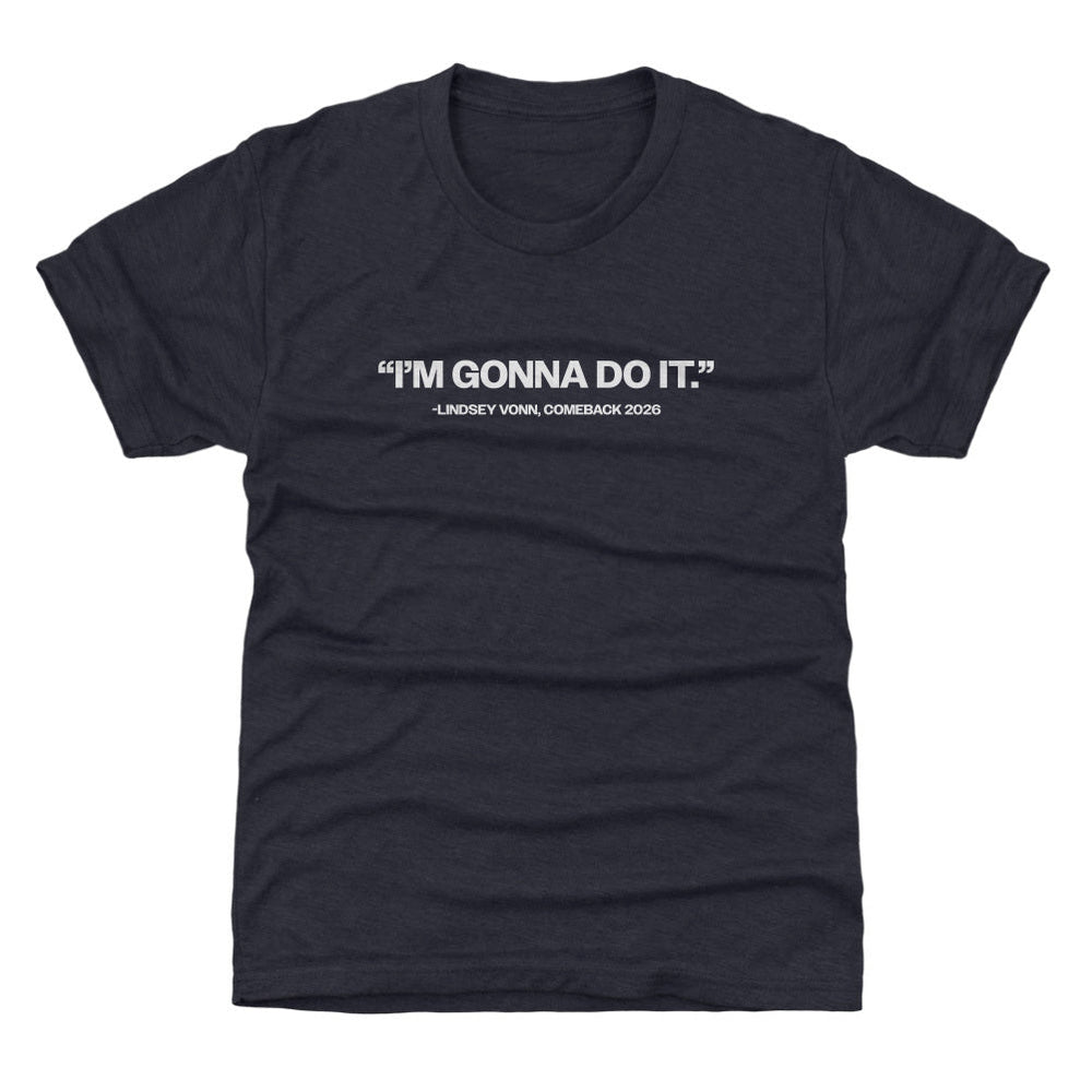 Lindsey Vonn I'm Gonna Do It WHT (ONLINE ORDER ONLY)
