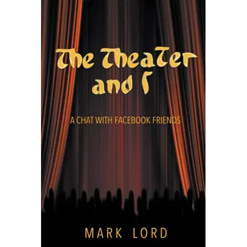 The Theater and I - Paperback (ONLINE ORDER ONLY)