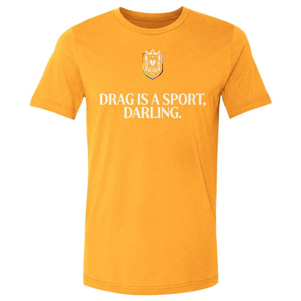 Seattle Reign FC Drag Is A Sport WHT (ONLINE ORDER ONLY)