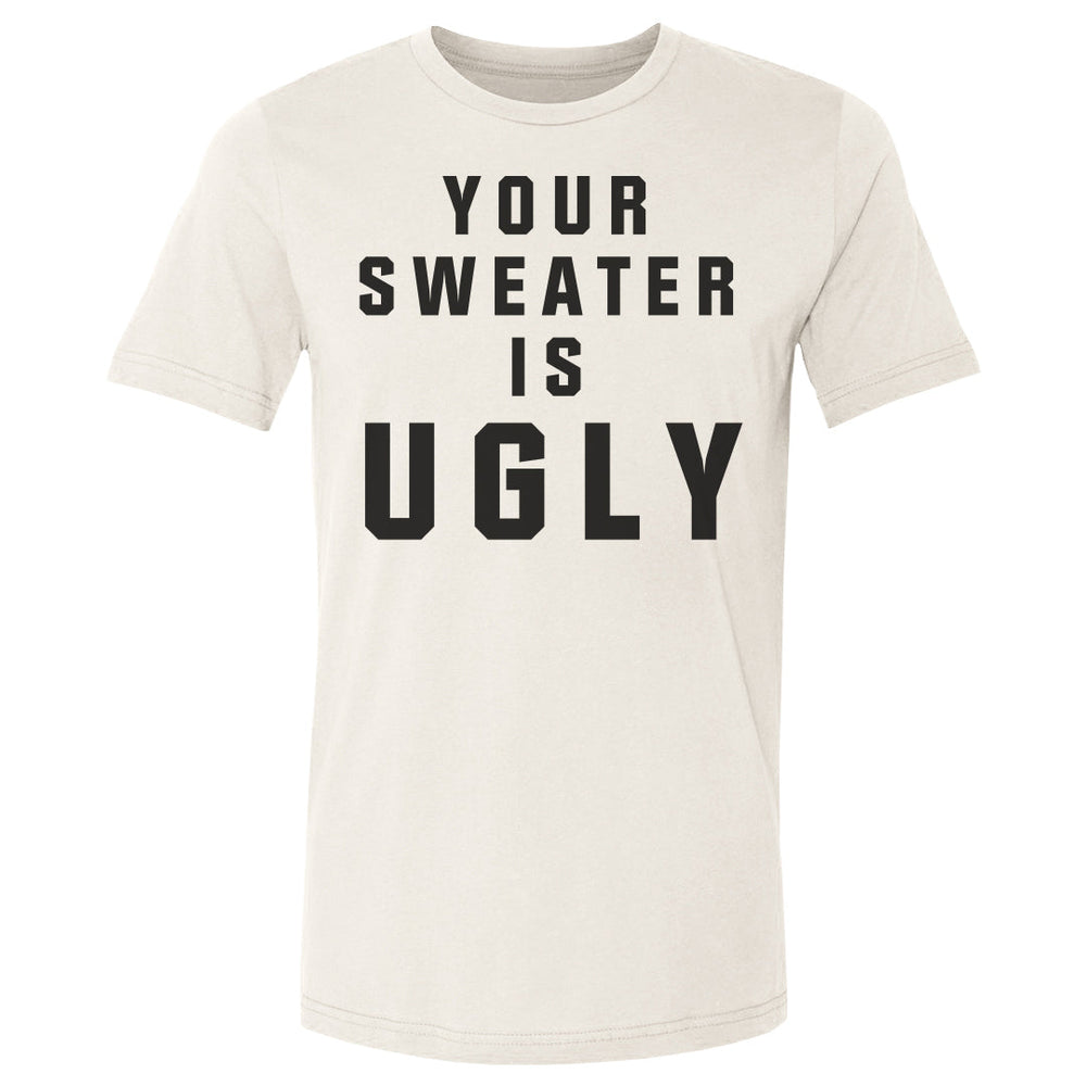 Christmas Your Sweater Is Ugly (ONLINE ORDER ONLY)