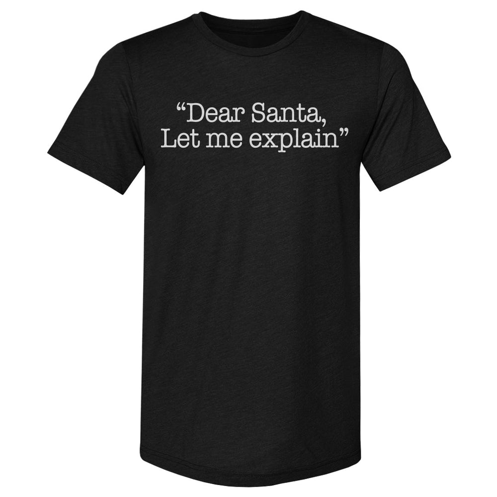 Christmas Dear Santa Let Me Explain WHT (ONLINE ORDER ONLY)