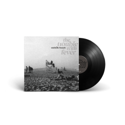 The Trouble With Fever [Vinyl] (ONLINE ORDER ONLY)