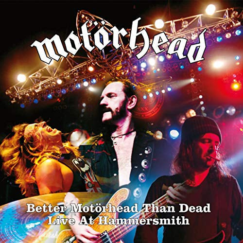 Better Motorhead Than Dead (Live at Hammersmith) [Vinyl] (ONLINE ORDER ONLY)