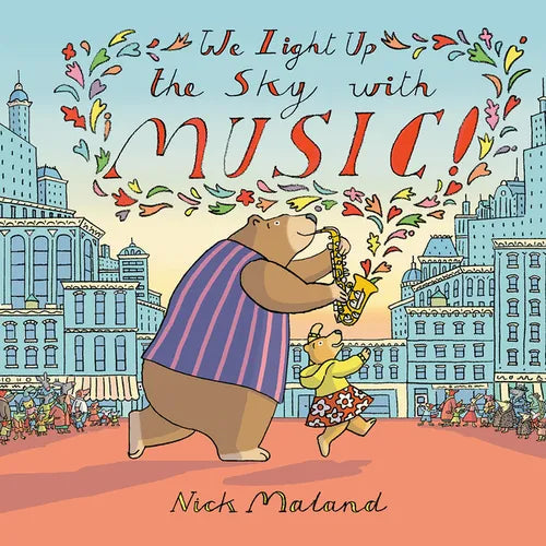 We Light Up the Sky with Music! - Hardcover (ONLINE ORDER ONLY)