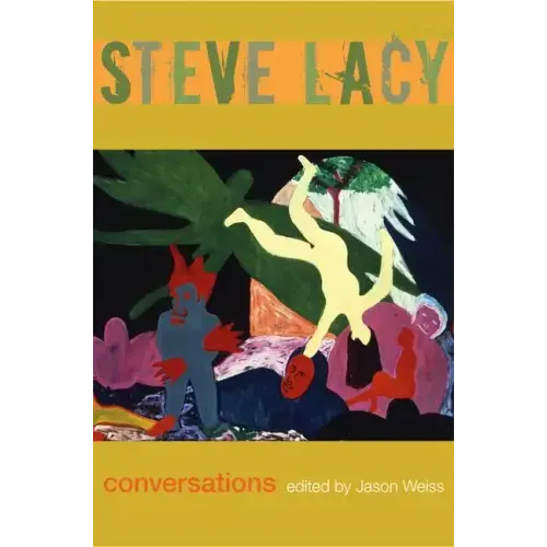 Steve Lacy: Conversations - Paperback (ONLINE ORDER ONLY)