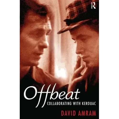 Offbeat: Collaborating with Kerouac - Paperback (ONLINE ORDER ONLY)