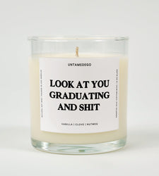 Look At You Graduating and Shit Glass Candle (ONLINE ORDER ONLY)