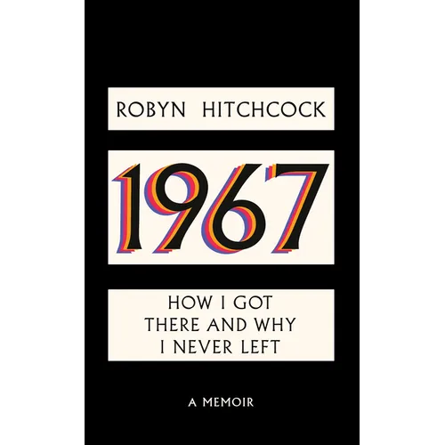 1967: How I Got There and Why I Never Left - Hardcover (ONLINE ORDER ONLY)