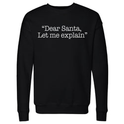 Christmas Dear Santa Let Me Explain WHT (ONLINE ORDER ONLY)