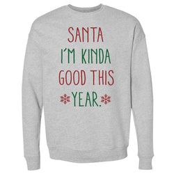 Christmas Santa I'm Kinda Good This Year (ONLINE ORDER ONLY)