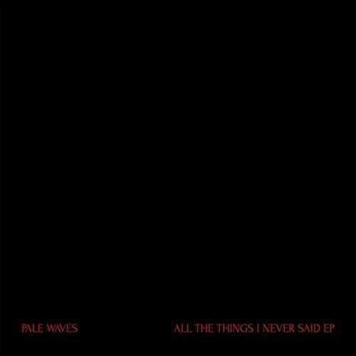 ALL THE THINGS I NEVER SAID [12"] [Vinyl] (ONLINE ORDER ONLY)