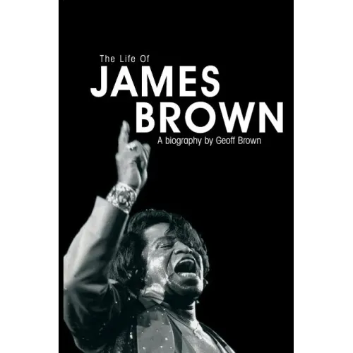 Life of James Brown: A Biography - Paperback (ONLINE ORDER ONLY)