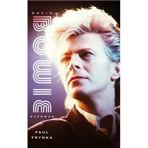 David Bowie: Starman - Hardcover (ONLINE ORDER ONLY)