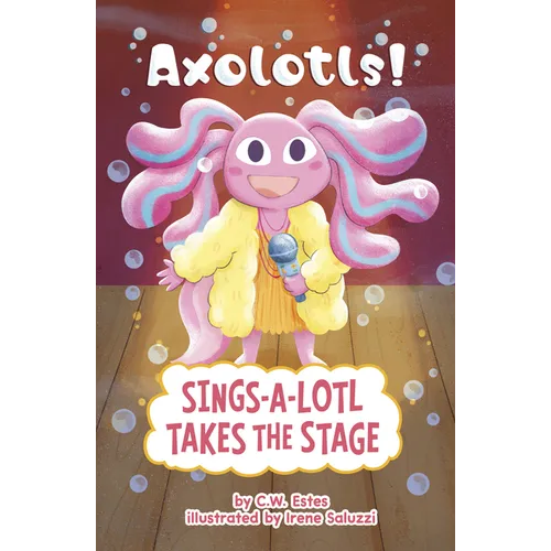 Sings-A-Lotl Takes the Stage - Paperback (ONLINE ORDER ONLY)