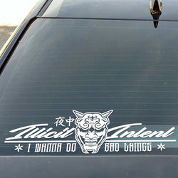 Illicit Intent I Wanna Do Bad Things Car Sticker Windshield Banner Night Run JDM Sport Competition Style Waterproof Vinyl Decals (ONLINE ORDER ONLY)