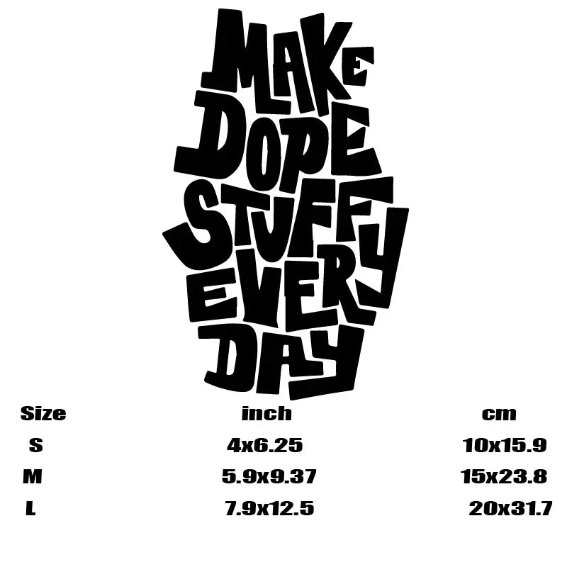 “MAke Dope Stuff Every DAy”Stickers，Fashion Waterproof Vinyl Decal Car Styling Decoration Accessories For Car Truck Motorcycle (ONLINE ORDER ONLY)