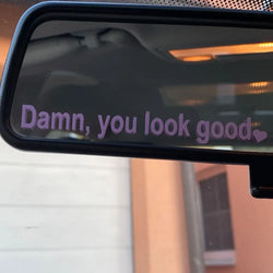 The Text Car Stickers Dann You Look Good Interior Decoration Rear View Mirror Fashion Stickers Creative Sport PVC Vinyl Decals (ONLINE ORDER ONLY)