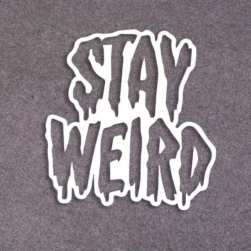 “STAY WEIRD"Stickers， Elevate Your Car's Look with the cool sticker.For Car Door And Window Decoration Stickers (ONLINE ORDER ONLY)