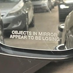 Objects in Mirror Appear to be Losing Car Sticker JDM Decoration Window Rear View Mirror Exterior Attachment Bumpers Vinyl Decal (ONLINE ORDER ONLY)