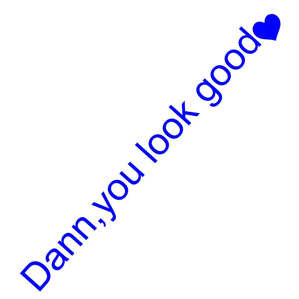 The Text Car Stickers Dann You Look Good Interior Decoration Rear View Mirror Fashion Stickers Creative Sport PVC Vinyl Decals (ONLINE ORDER ONLY)