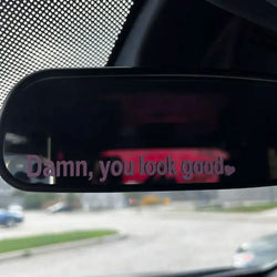 The Text Car Stickers Dann You Look Good Interior Decoration Rear View Mirror Fashion Stickers Creative Sport PVC Vinyl Decals (ONLINE ORDER ONLY)