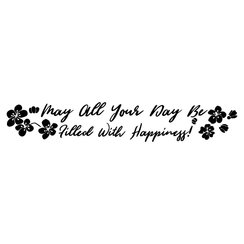 May All Your Day Be Filled with Happiness Car Sticker Windshield Banner Decoration External Accessories Waterproof Vinyl Decals (ONLINE ORDER ONLY)