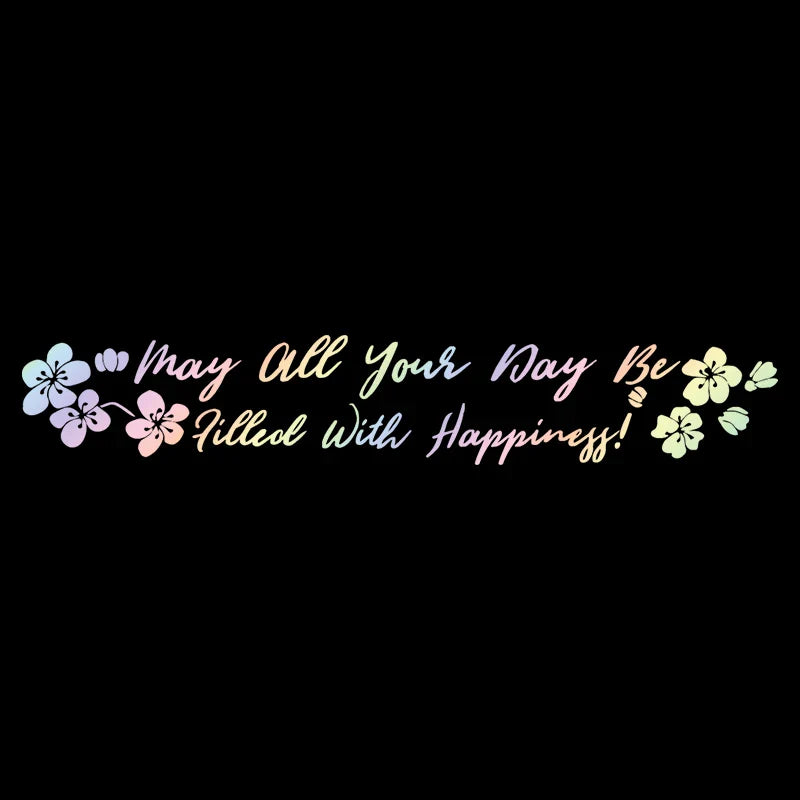 May All Your Day Be Filled with Happiness Car Sticker Windshield Banner Decoration External Accessories Waterproof Vinyl Decals (ONLINE ORDER ONLY)