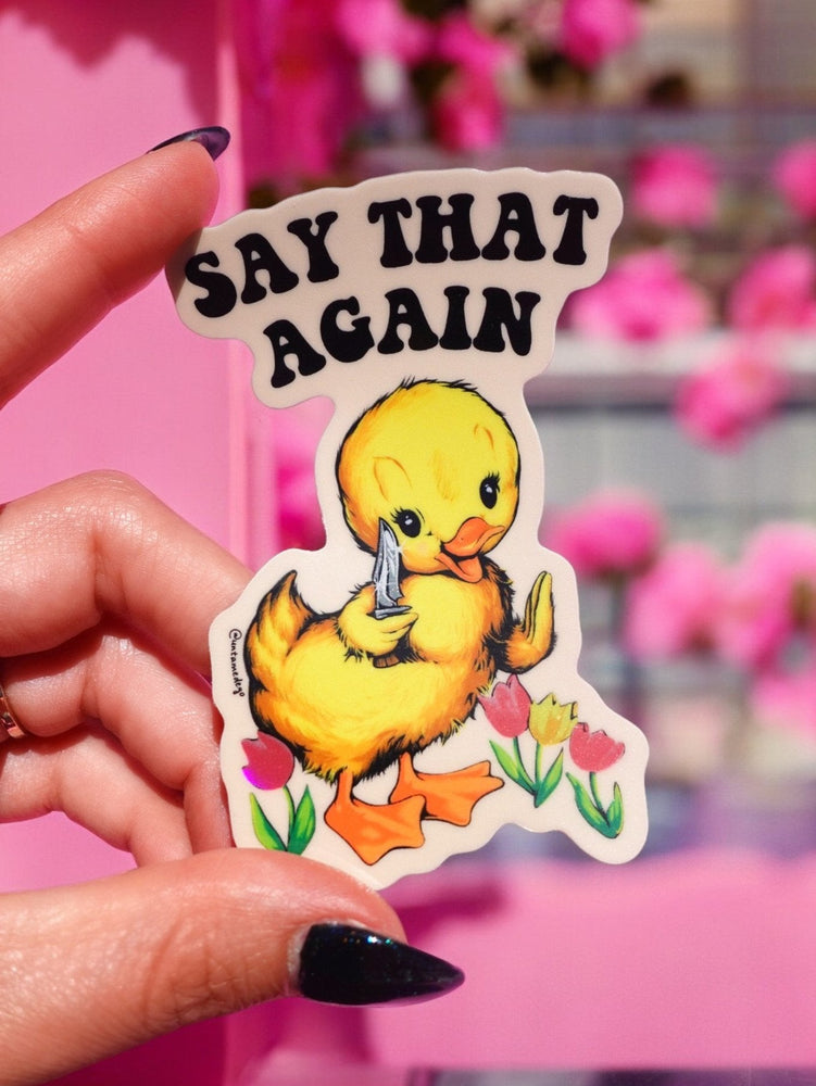 Say That Again Ducky Sticker (Online Order Only)