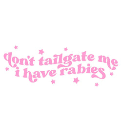 Don't Tailgate Me Close Funny Car Window Decal Sticker for Car Fashion Trendy External Parts Waterproof High Quality Vinyl Decal (ONLINE ORDER ONLY)