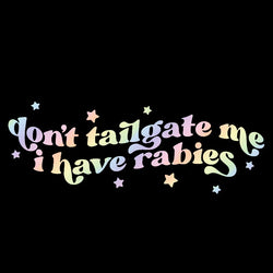 Don't Tailgate Me Close Funny Car Window Decal Sticker for Car Fashion Trendy External Parts Waterproof High Quality Vinyl Decal (ONLINE ORDER ONLY)