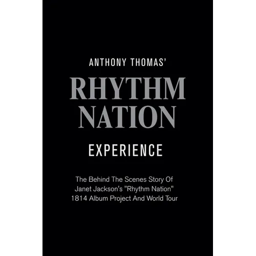 Anthony Thomas' "Rhythm Nation" Experience - Paperback (ONLINE ORDER ONLY)