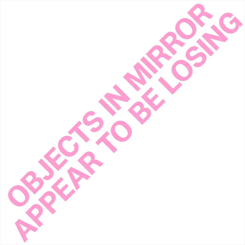 Objects in Mirror Appear to be Losing Car Sticker JDM Decoration Window Rear View Mirror Exterior Attachment Bumpers Vinyl Decal (ONLINE ORDER ONLY)