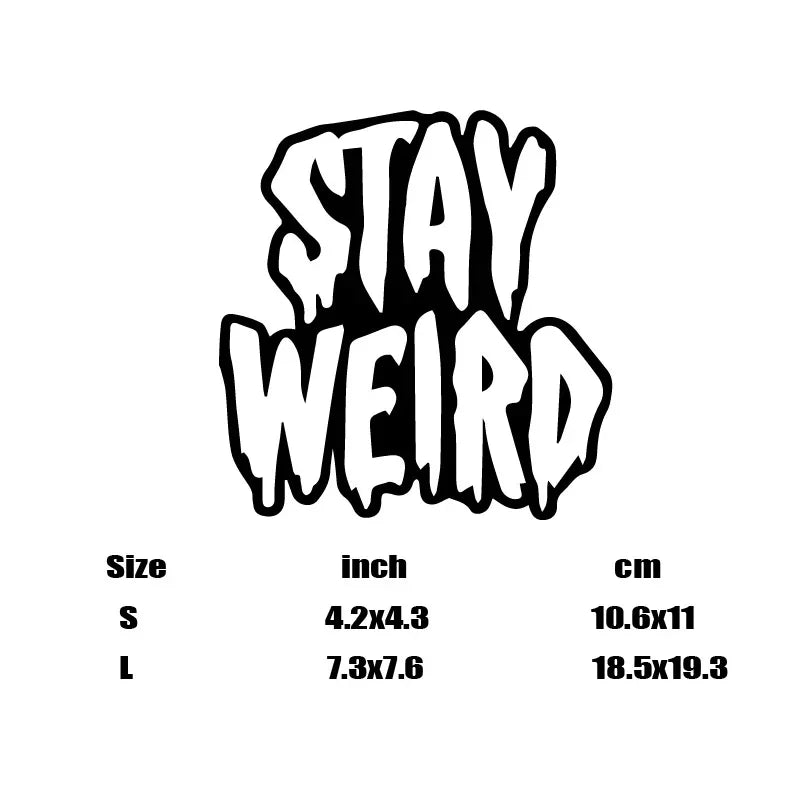 “STAY WEIRD"Stickers， Elevate Your Car's Look with the cool sticker.For Car Door And Window Decoration Stickers (ONLINE ORDER ONLY)