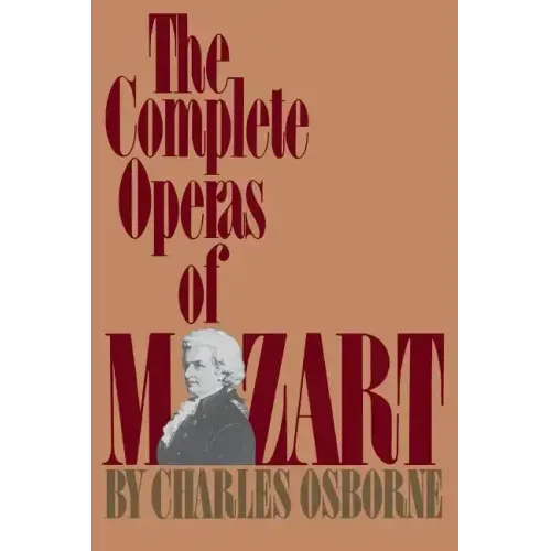 The Complete Operas of Mozart - Paperback (ONLINE ORDER ONLY)