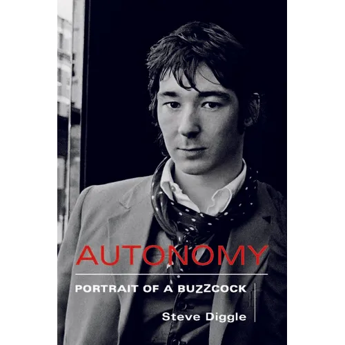 Autonomy: Portrait of a Buzzcock - Hardcover (ONLINE ORDER ONLY)
