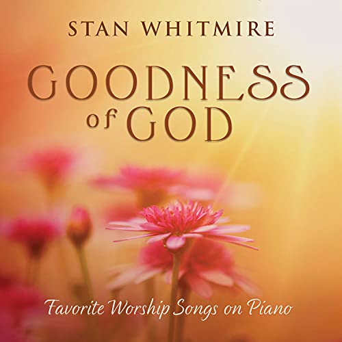 Stan Whitmire - Goodness Of God [CD] (ONLINE ORDER ONLY)