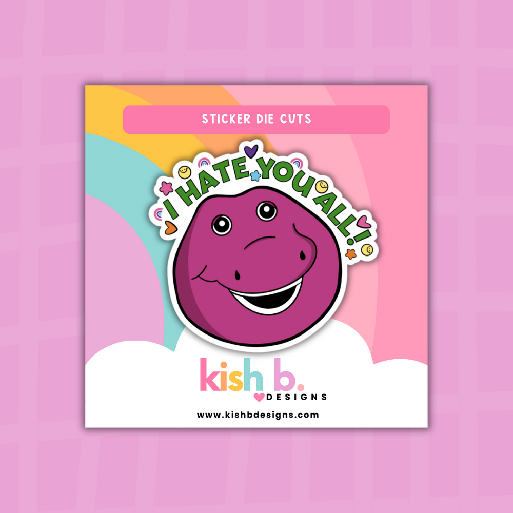 I Hate You Dinosaur  | Sticker Die Cuts (ONLINE ORDER ONLY)