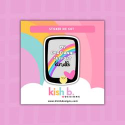 My Emotional Support Kindle | Sticker Die Cut (ONLINE ORDER ONLY)